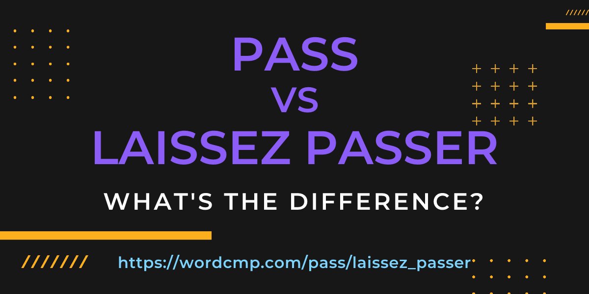 Difference between pass and laissez passer