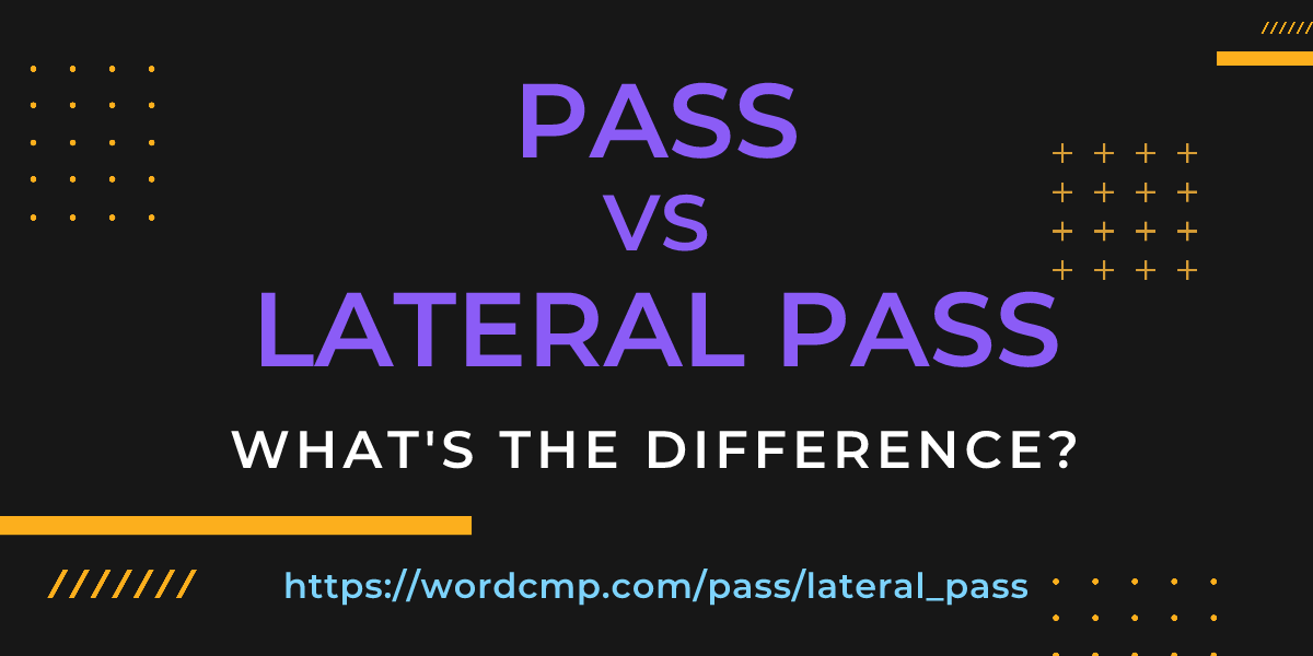 Difference between pass and lateral pass