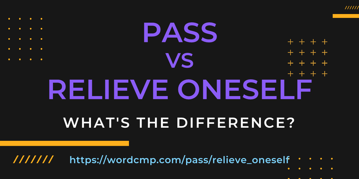 Difference between pass and relieve oneself
