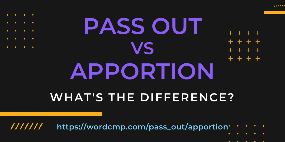Difference between pass out and apportion