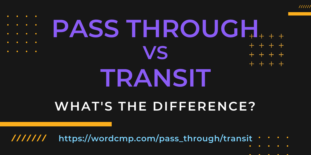 Difference between pass through and transit