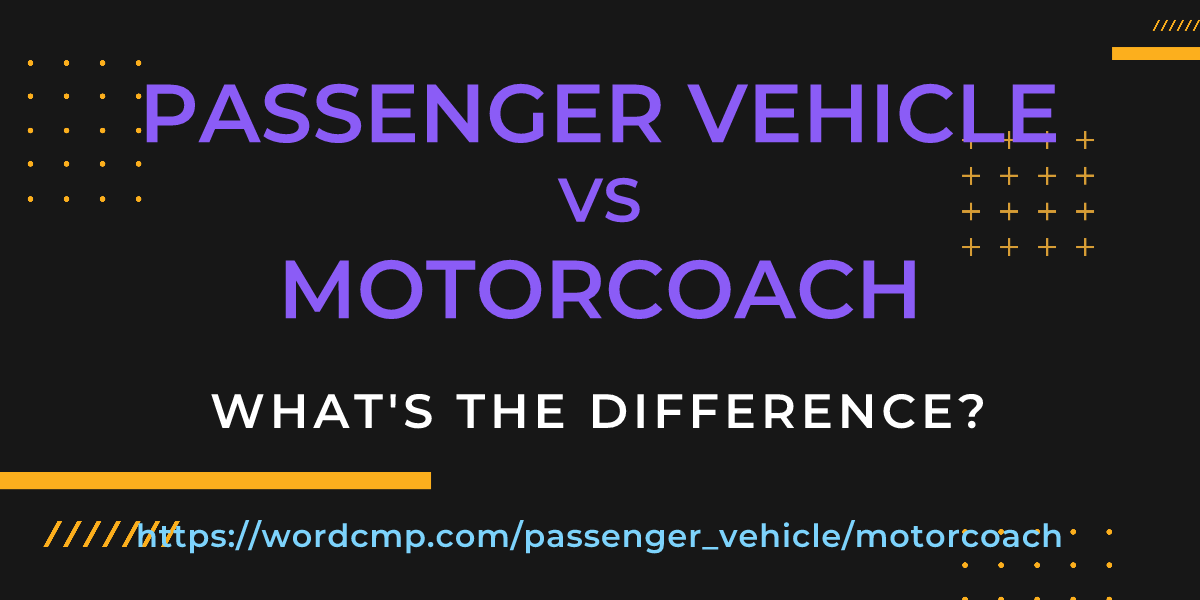 Difference between passenger vehicle and motorcoach