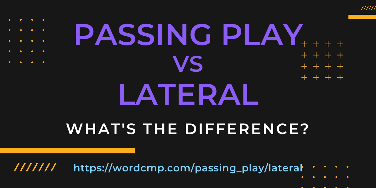 Difference between passing play and lateral