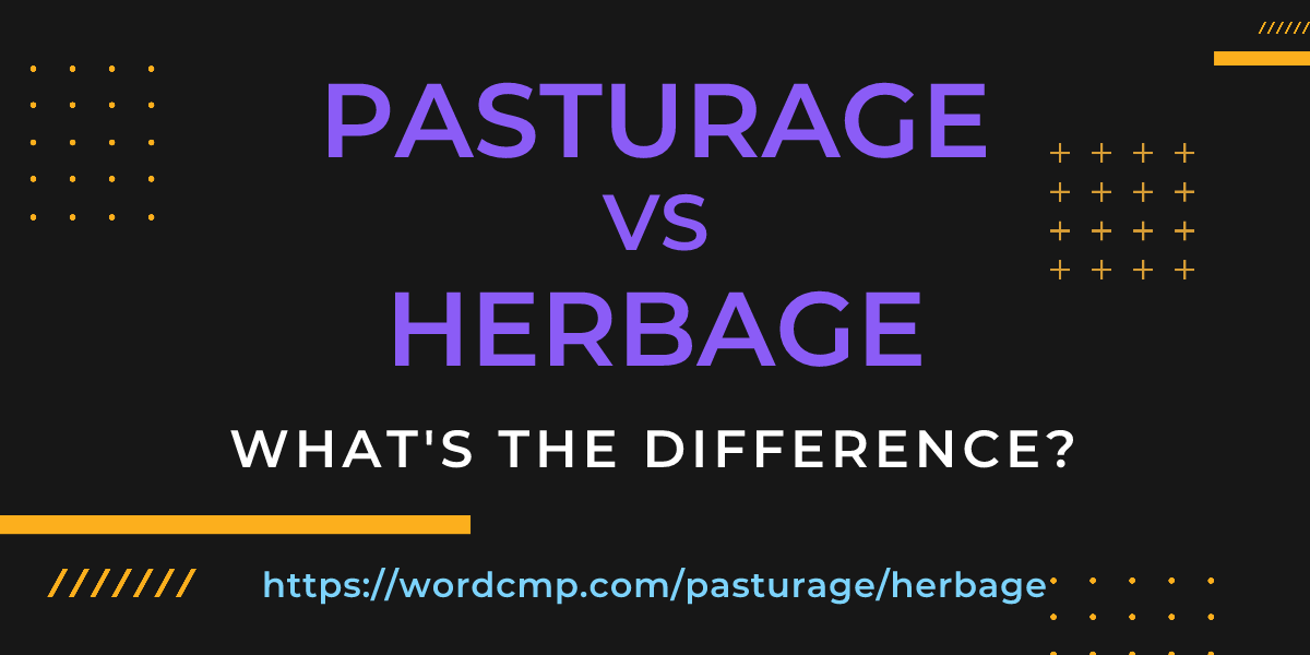 Difference between pasturage and herbage