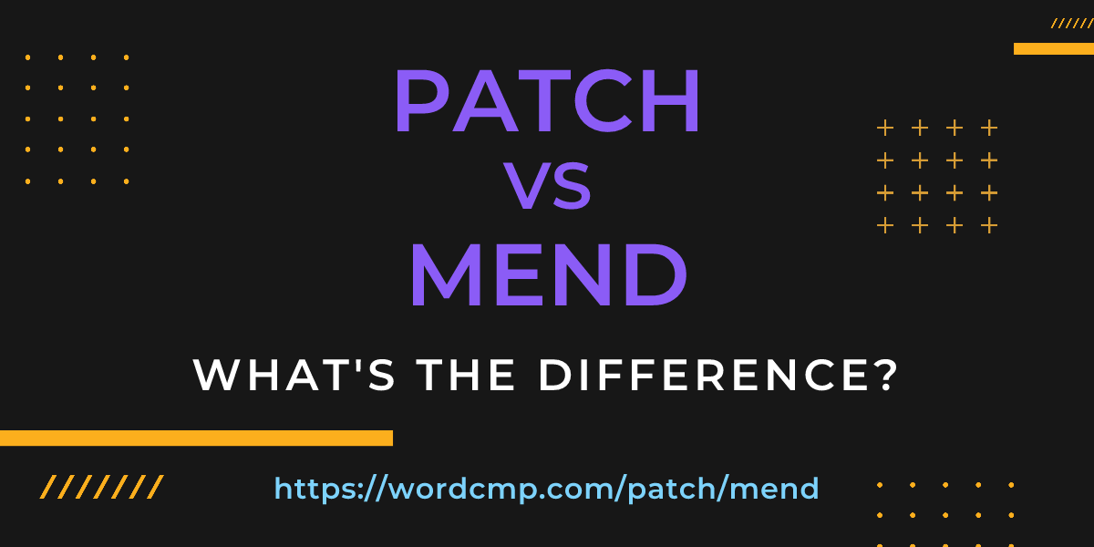 Difference between patch and mend