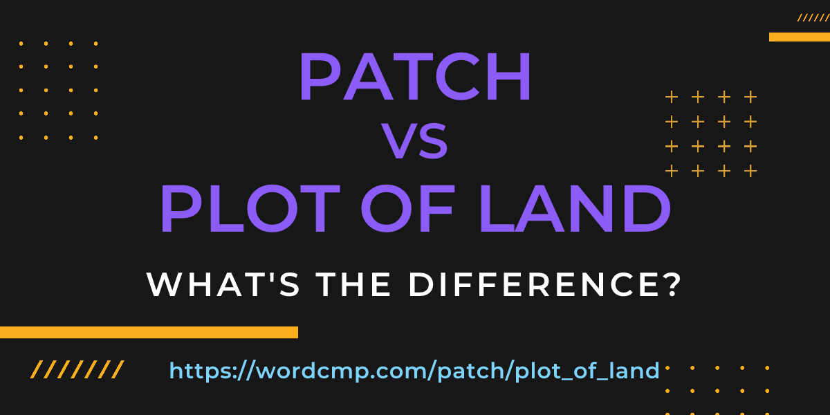 Difference between patch and plot of land