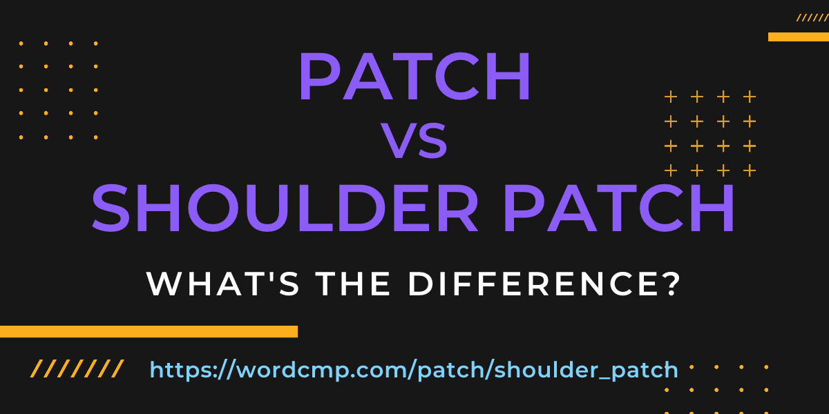 Difference between patch and shoulder patch