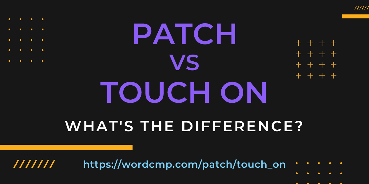 Difference between patch and touch on