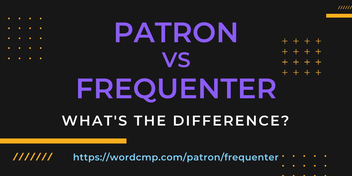 Difference between patron and frequenter