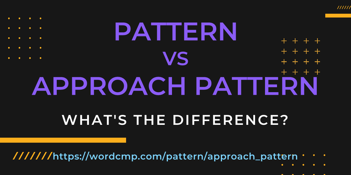 Difference between pattern and approach pattern