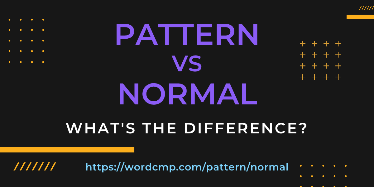 Difference between pattern and normal
