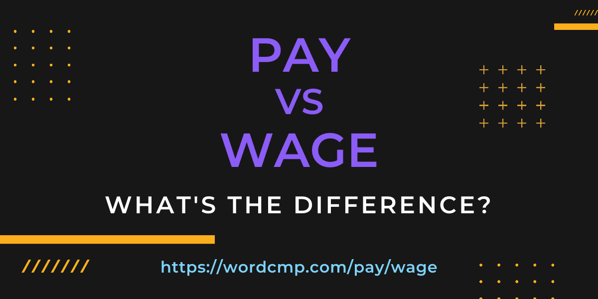 Difference between pay and wage