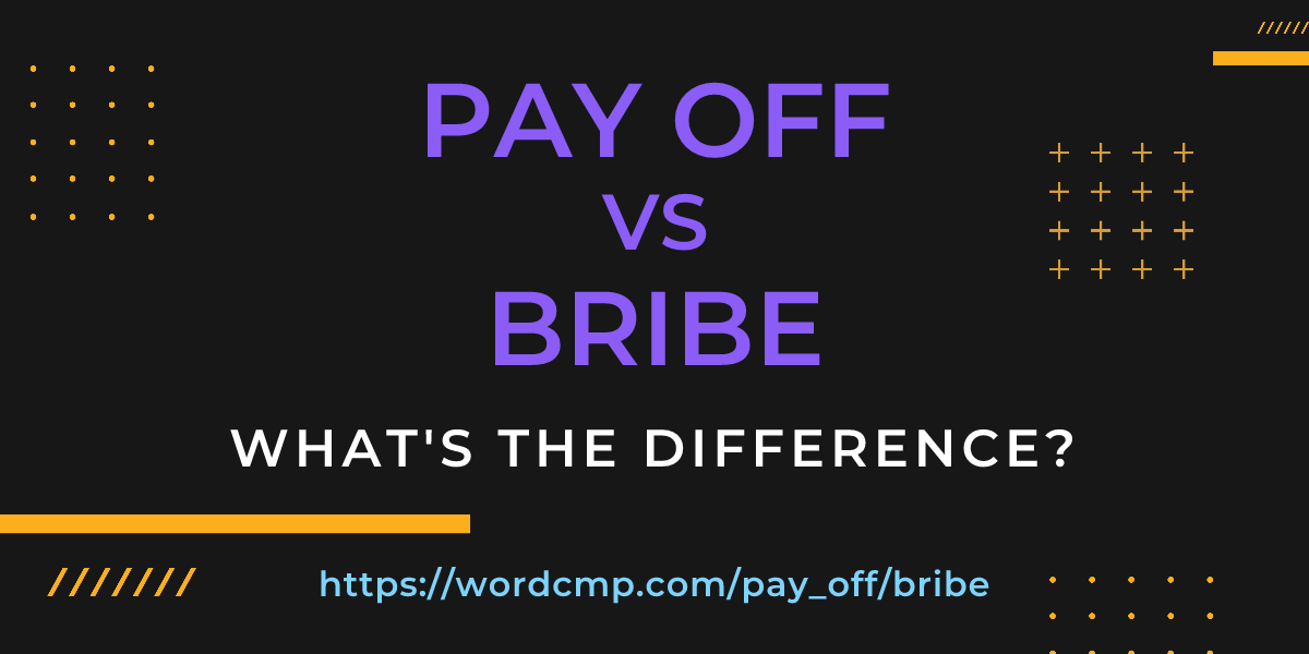 Difference between pay off and bribe