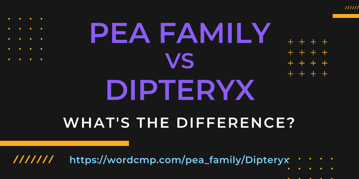 Difference between pea family and Dipteryx