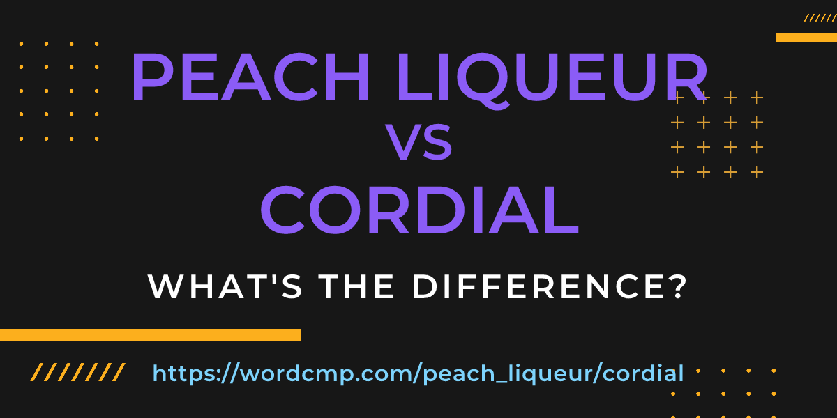 Difference between peach liqueur and cordial