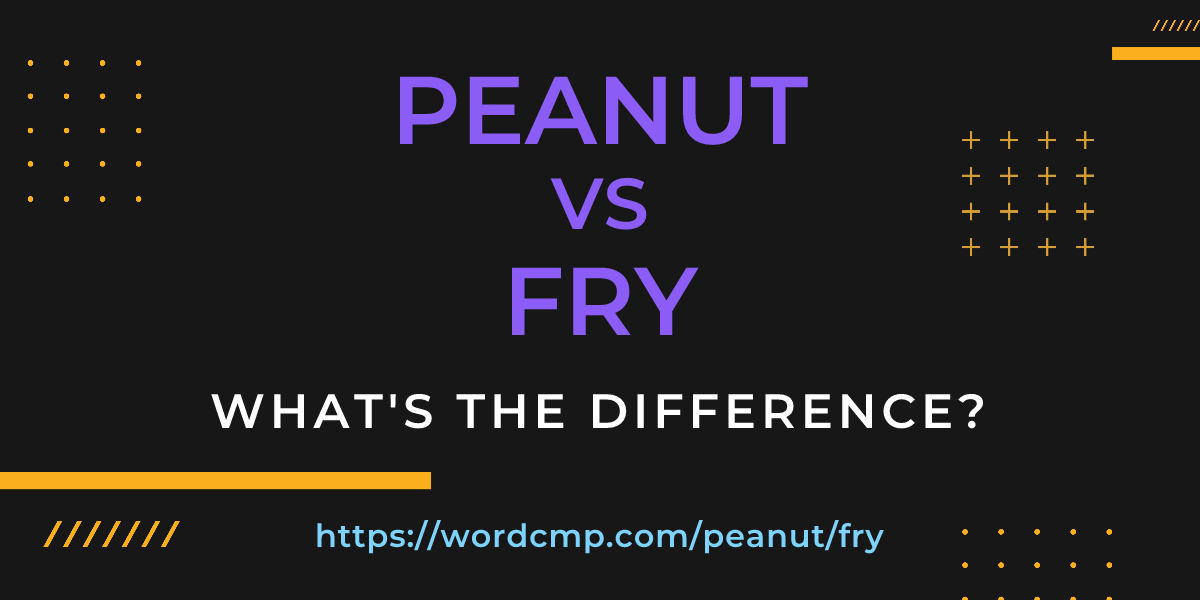 Difference between peanut and fry