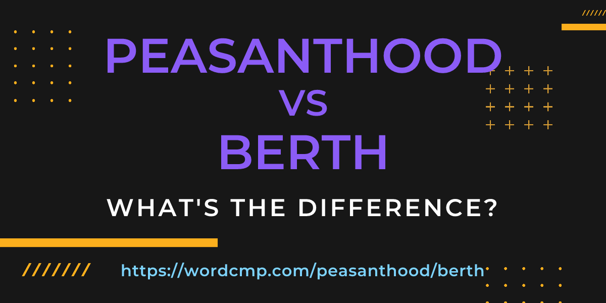 Difference between peasanthood and berth
