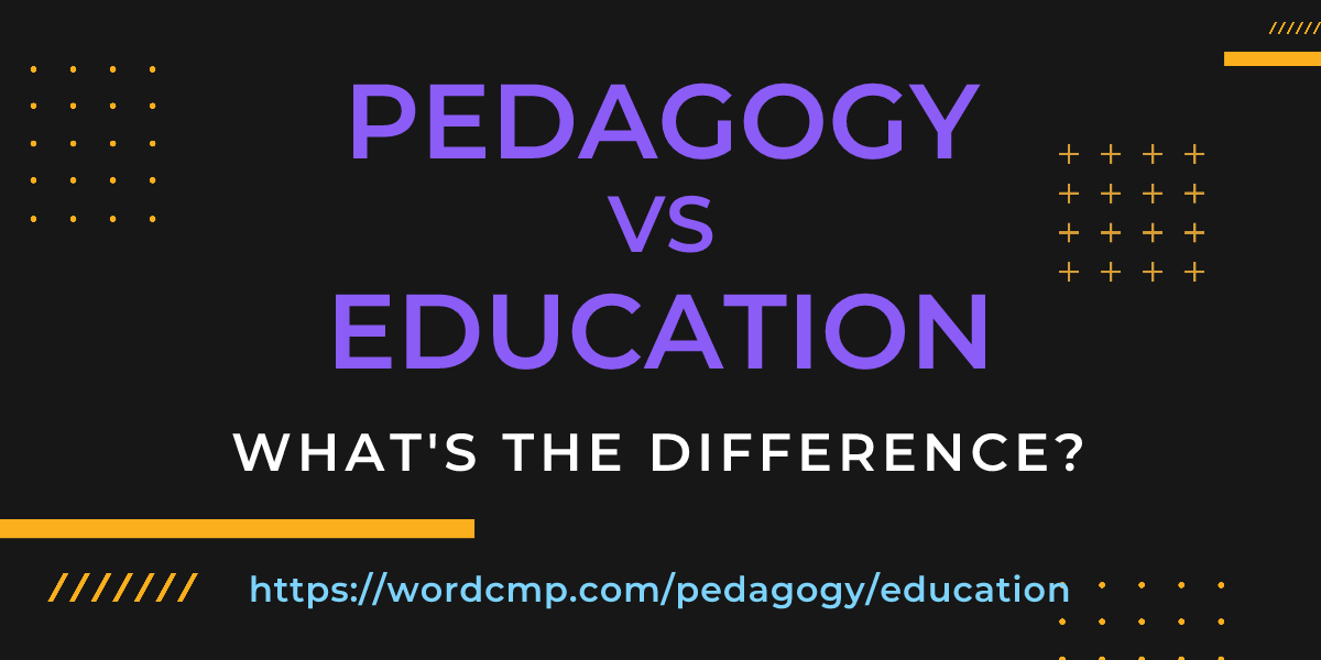 Difference between pedagogy and education