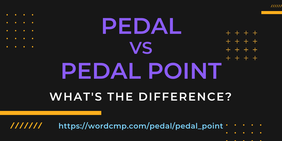 Difference between pedal and pedal point
