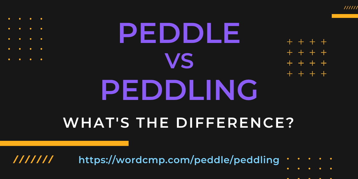 Difference between peddle and peddling