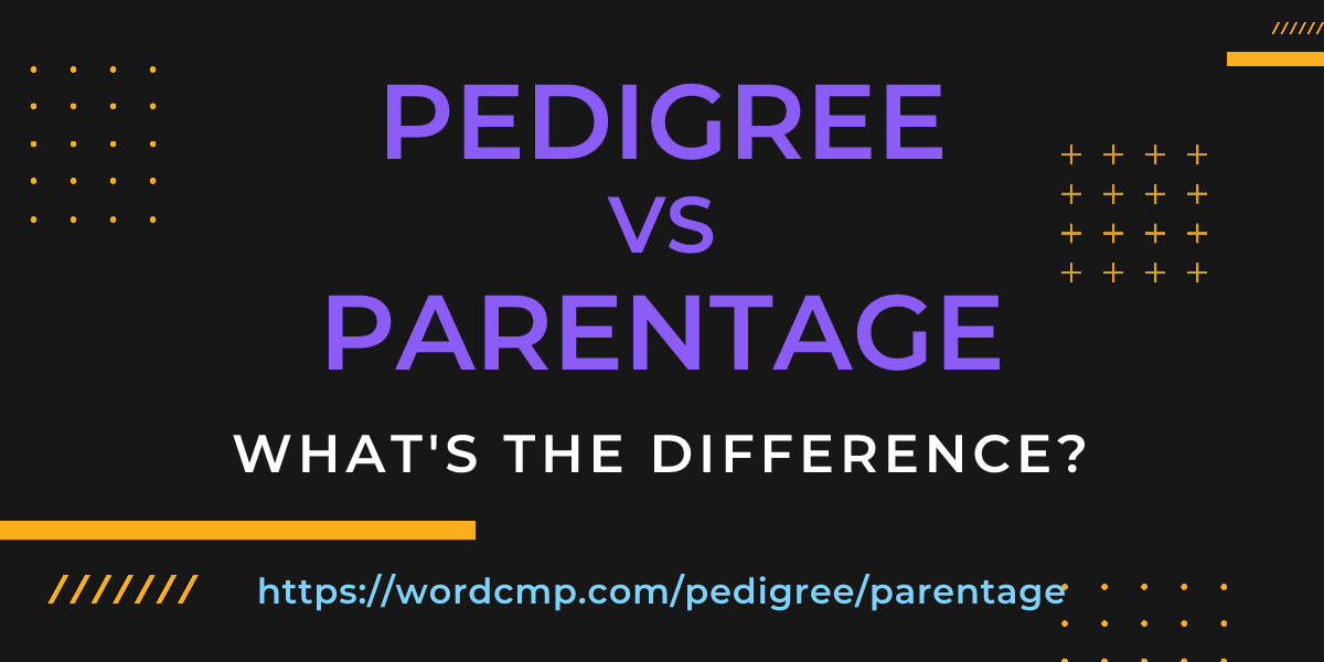 Difference between pedigree and parentage