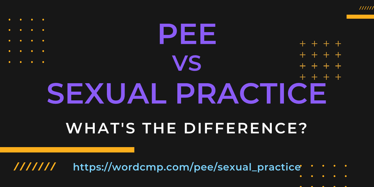 Difference between pee and sexual practice