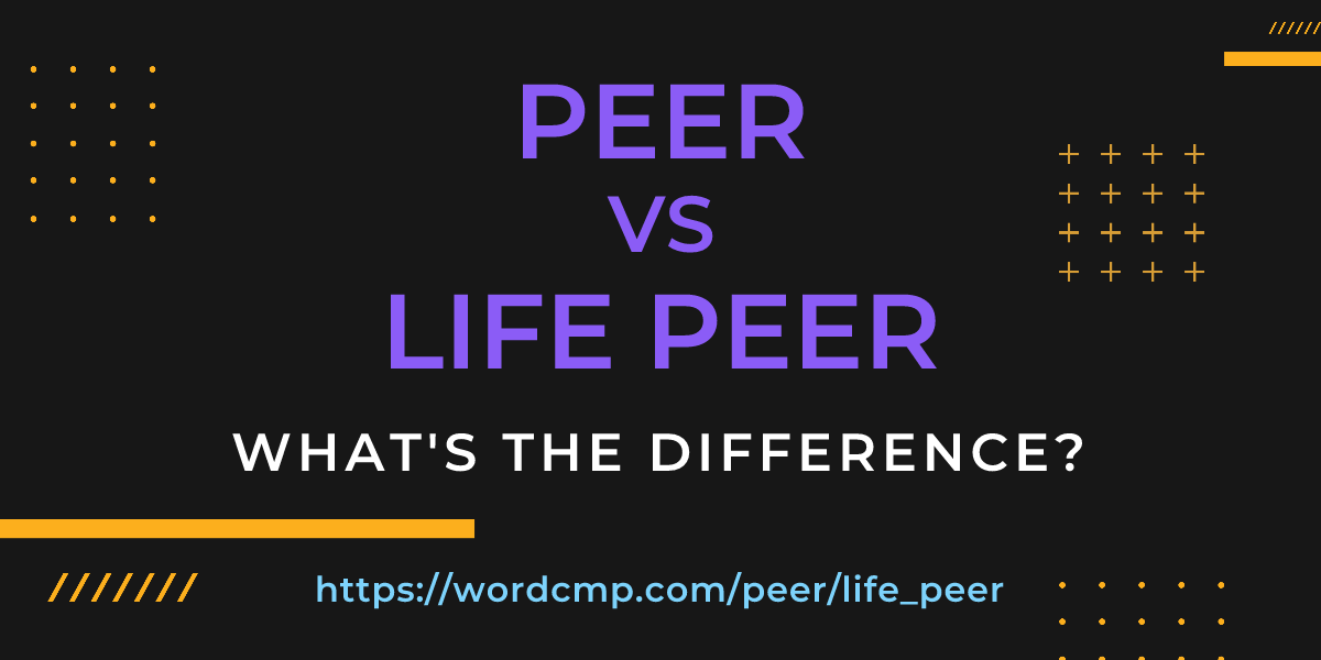 Difference between peer and life peer