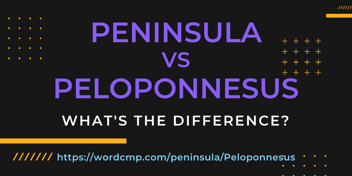 Difference between peninsula and Peloponnesus