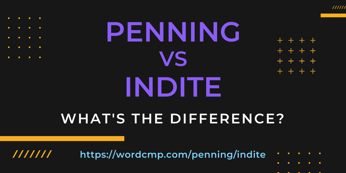 Difference between penning and indite