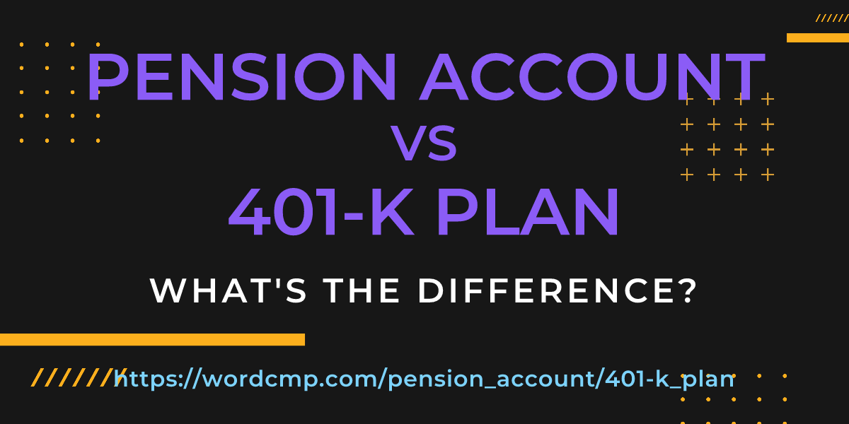 Difference between pension account and 401-k plan