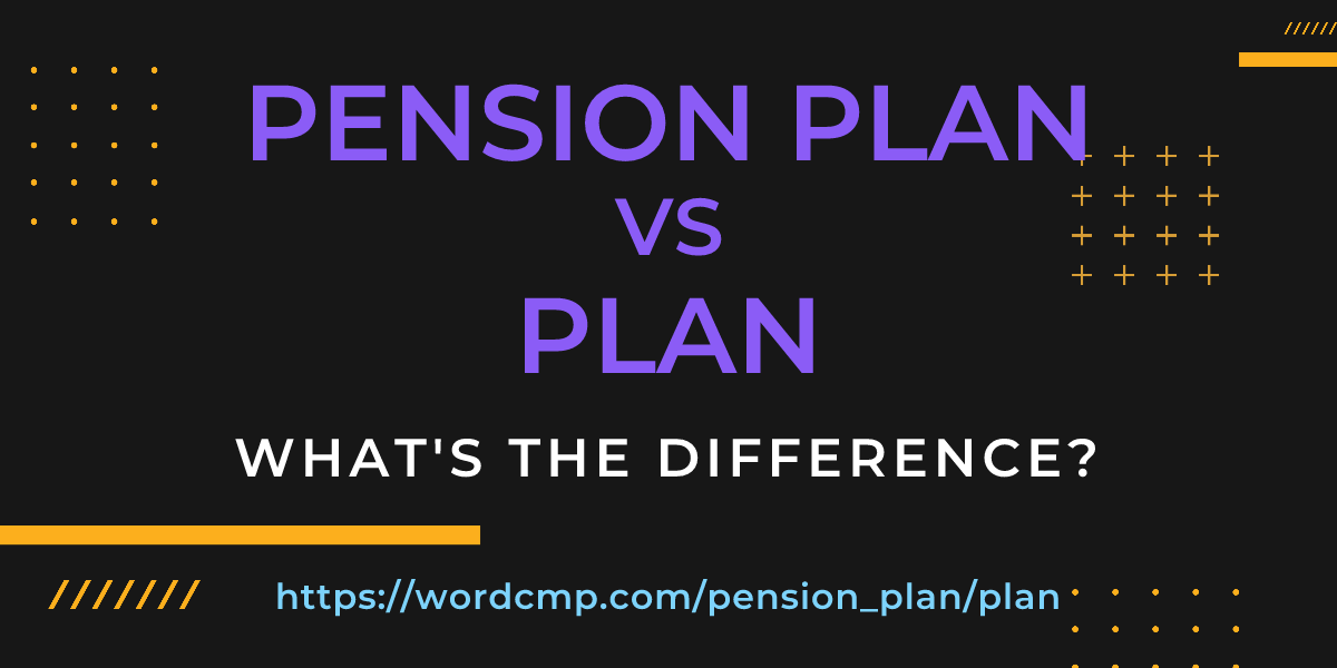 Difference between pension plan and plan