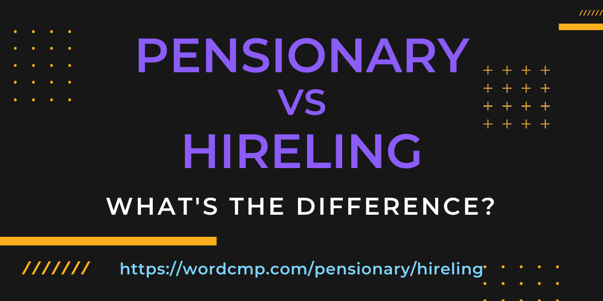 Difference between pensionary and hireling