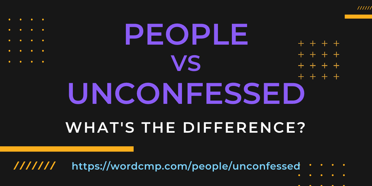 Difference between people and unconfessed