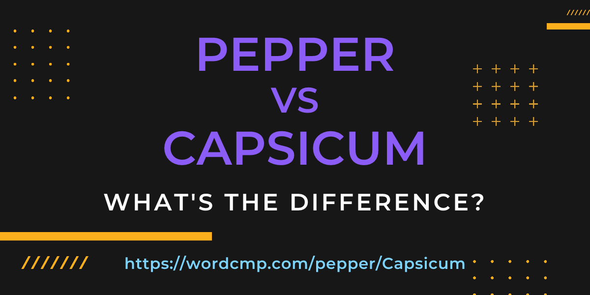 Difference between pepper and Capsicum