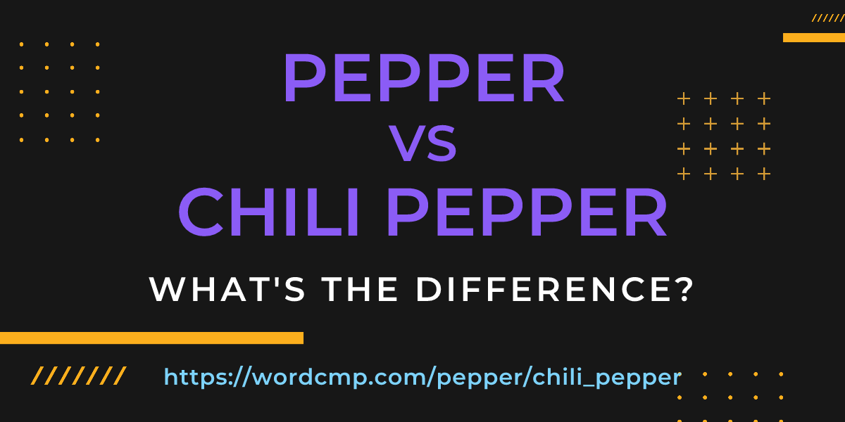 Difference between pepper and chili pepper