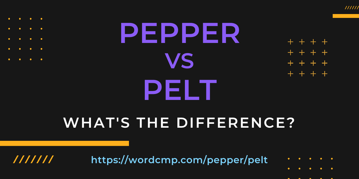 Difference between pepper and pelt