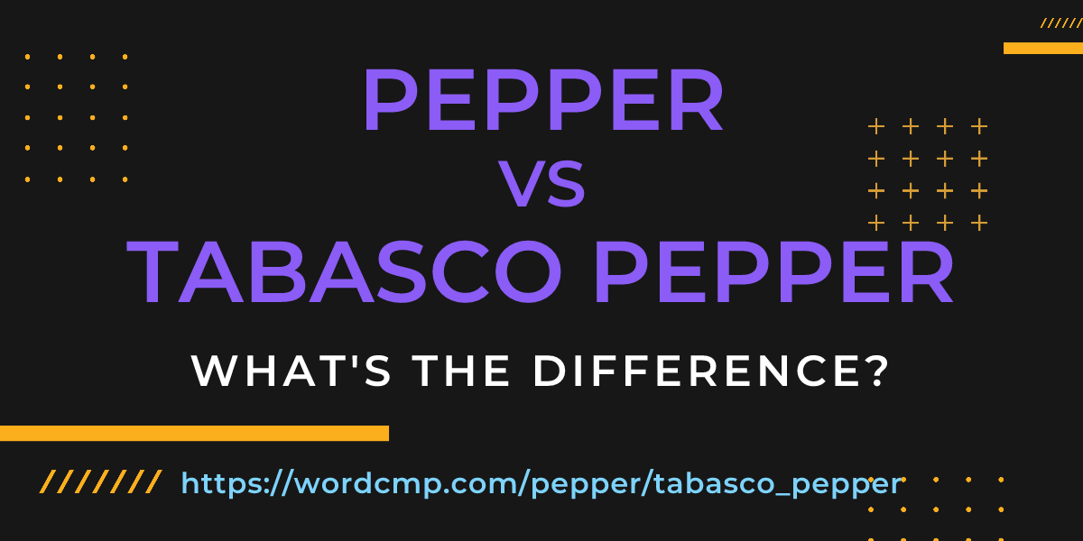 Difference between pepper and tabasco pepper