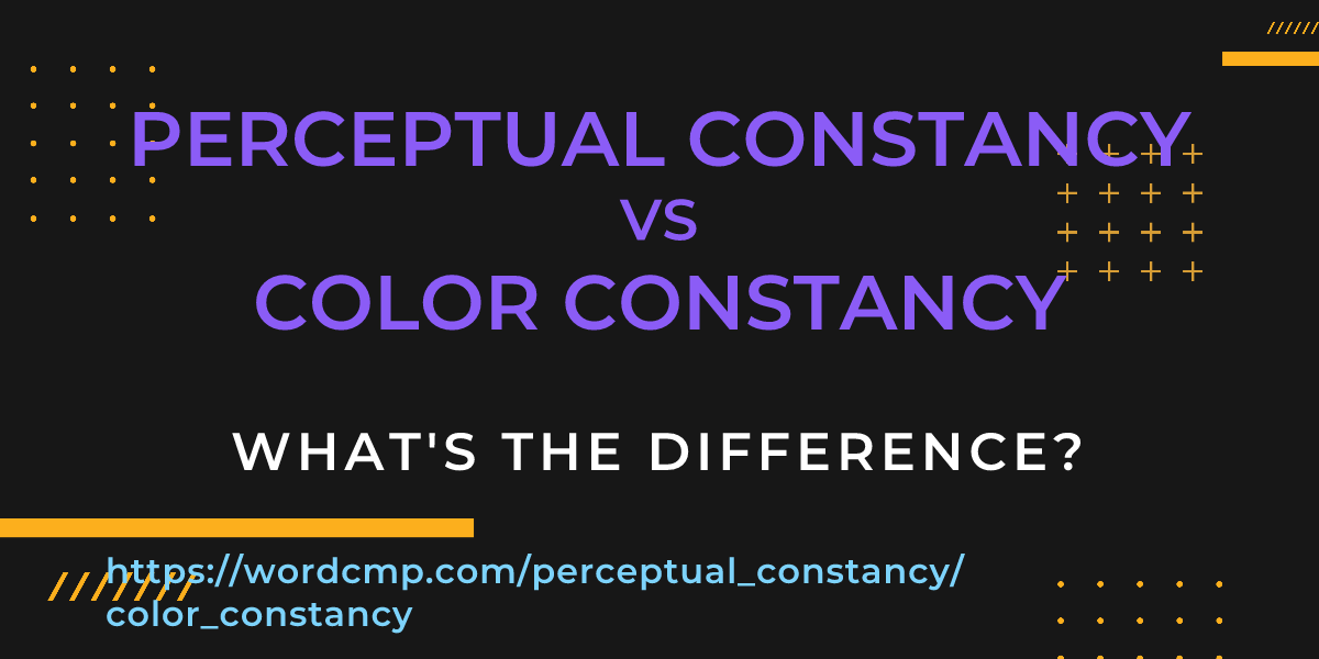 Difference between perceptual constancy and color constancy