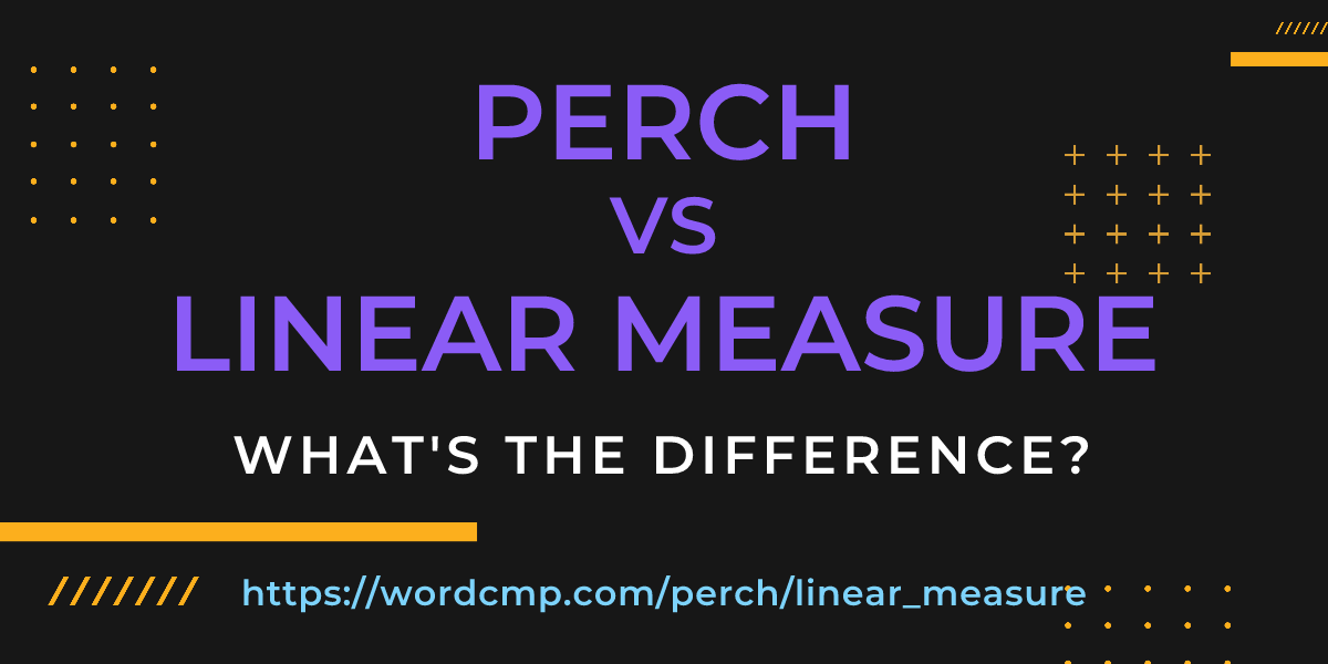 Difference between perch and linear measure