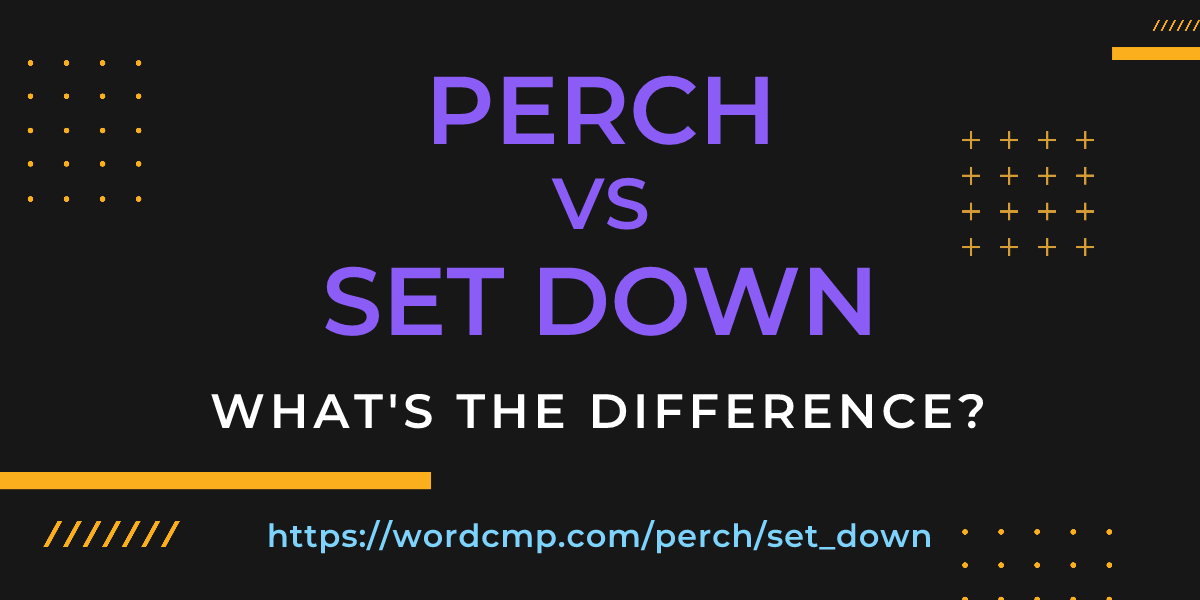 Difference between perch and set down