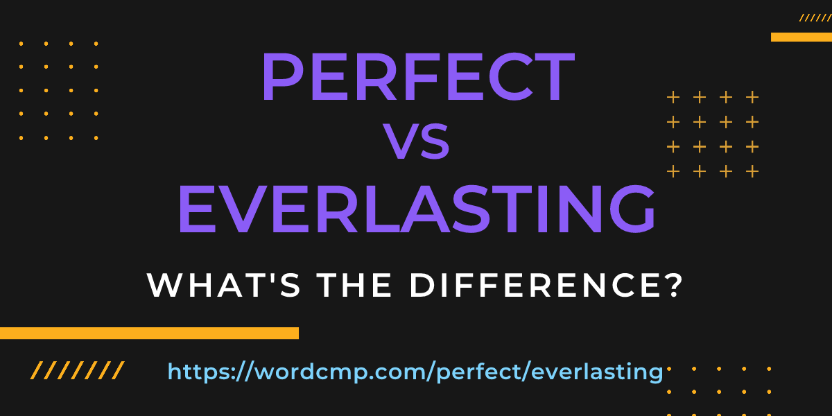 Difference between perfect and everlasting