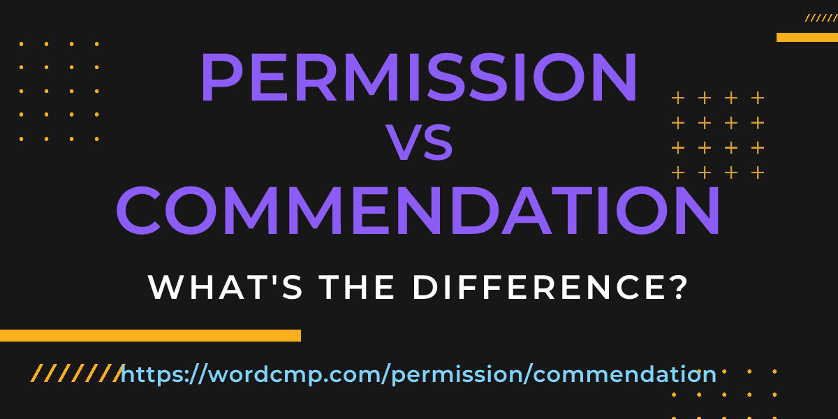 Difference between permission and commendation