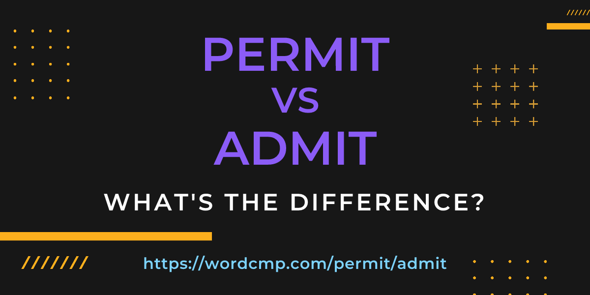 Difference between permit and admit