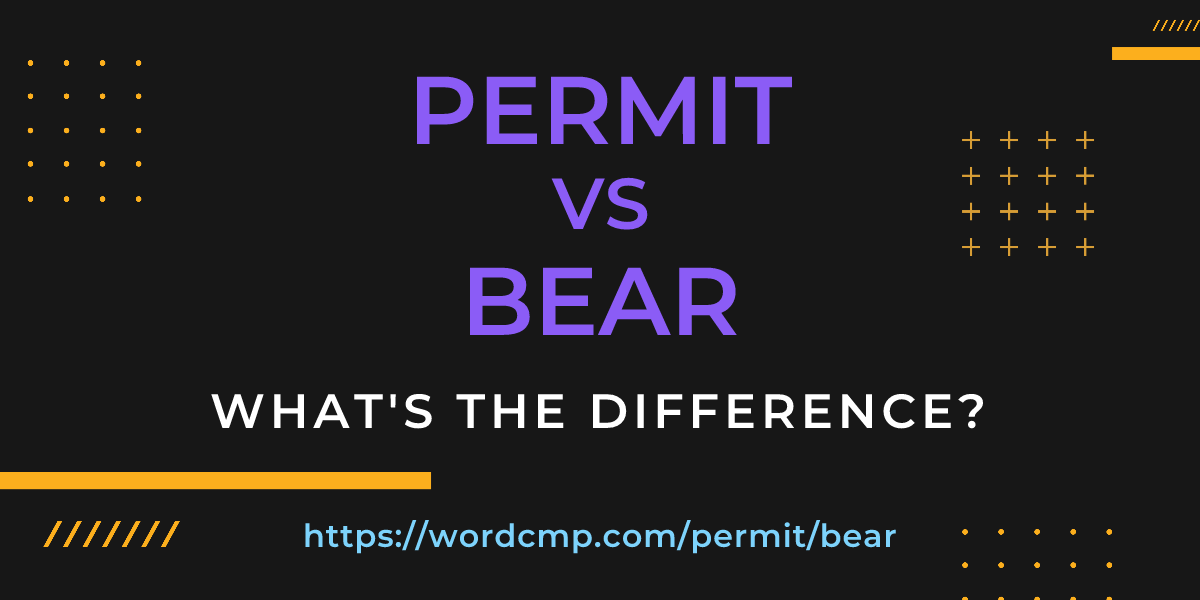 Difference between permit and bear