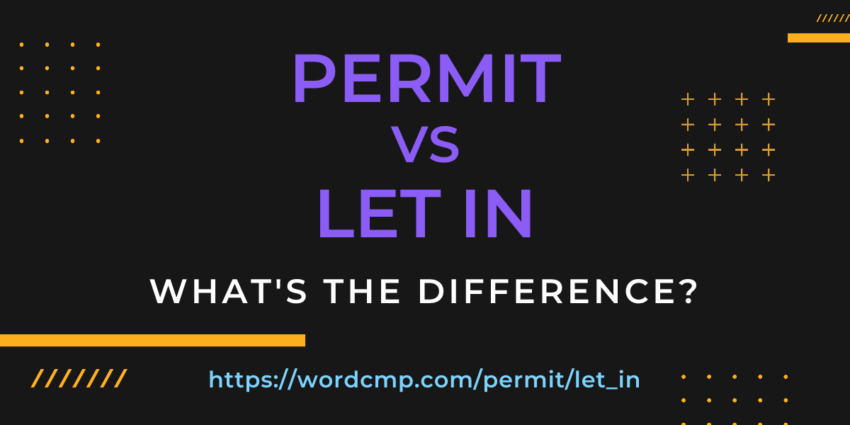 Difference between permit and let in