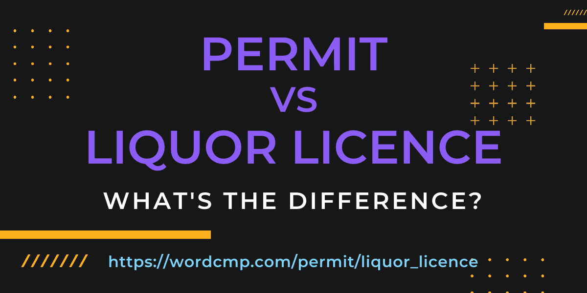 Difference between permit and liquor licence