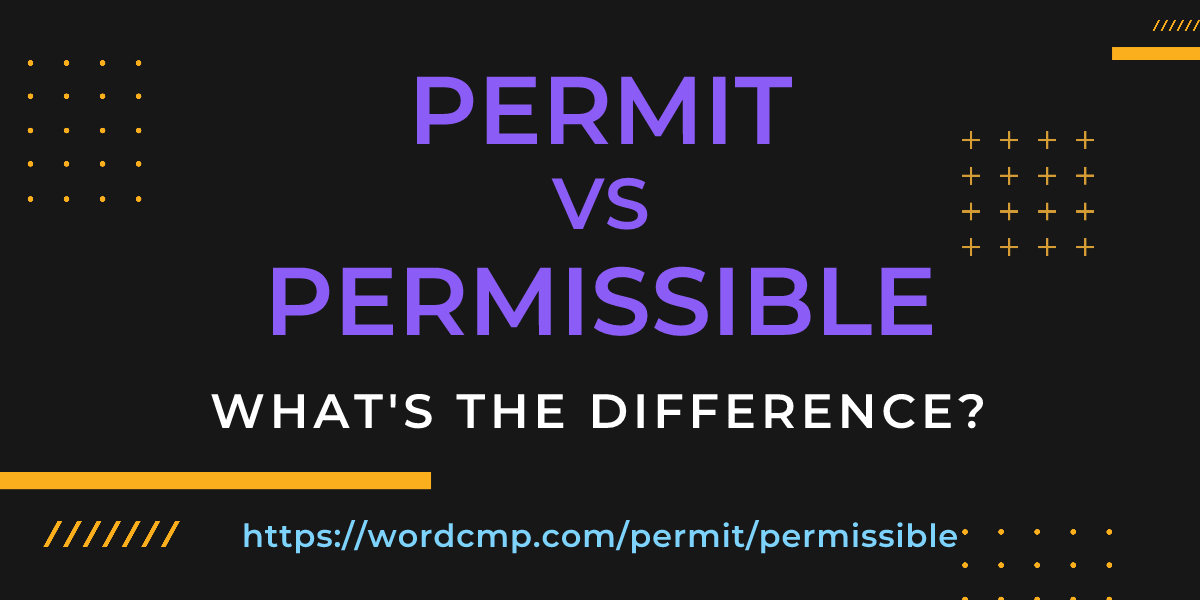 Difference between permit and permissible