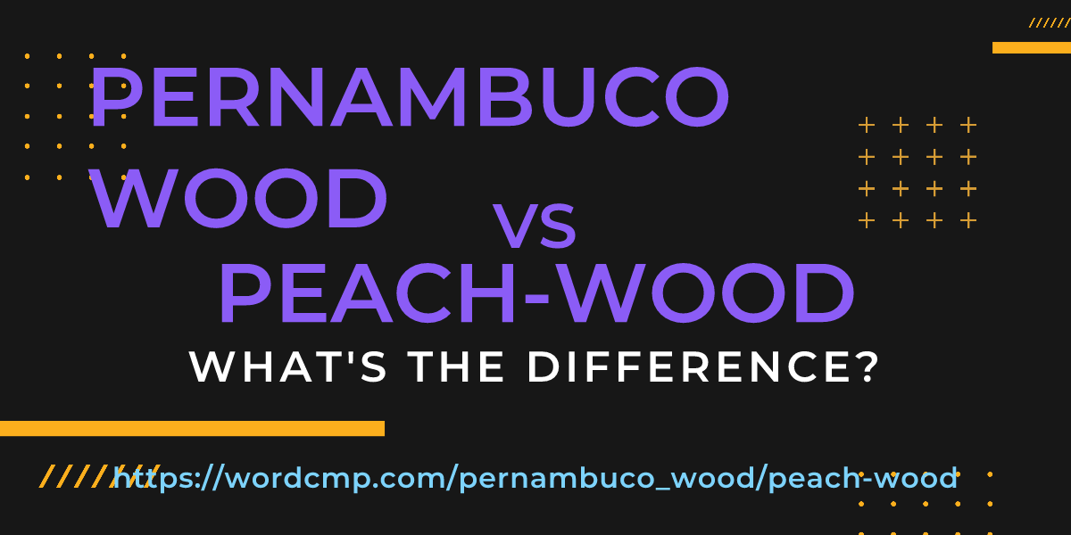 Difference between pernambuco wood and peach-wood
