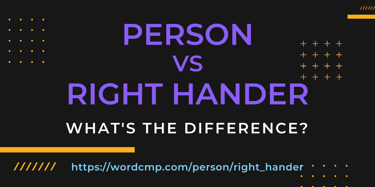 Difference between person and right hander