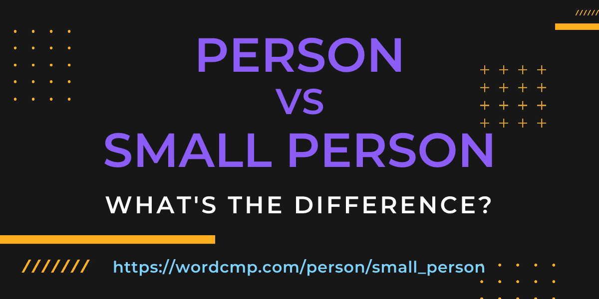 Difference between person and small person